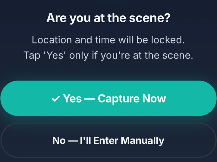 Next step: Are you at the scene? Yes, capture now, or enter it manually